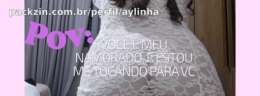 Pov: Você é meu namorado, e estou me tocando.