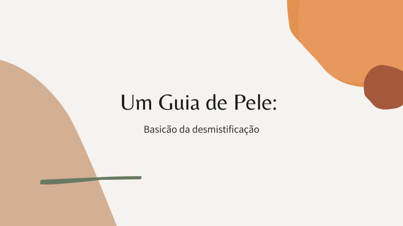 ⍟Um Guia de Pele: Basicão da Desmistificação⍟