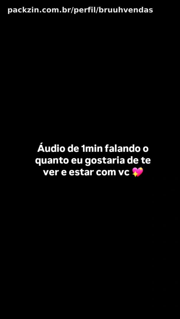 Áudio falando que gostaria de te ver e estar com você