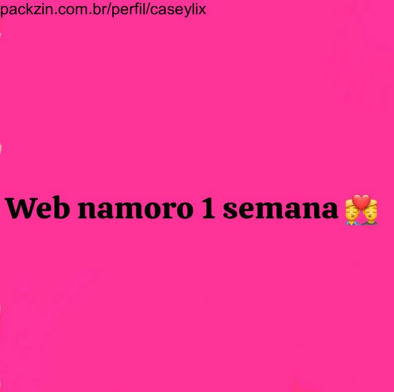 Sua Web namorada por 1 semana 🥰