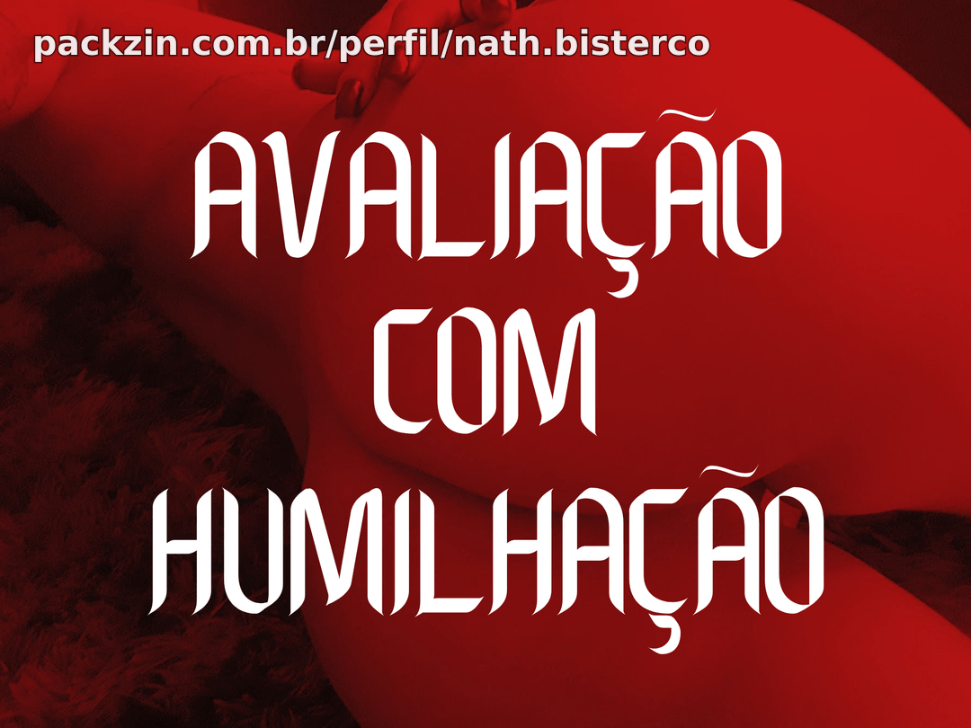 Avaliação com HUMILHAÇÃO