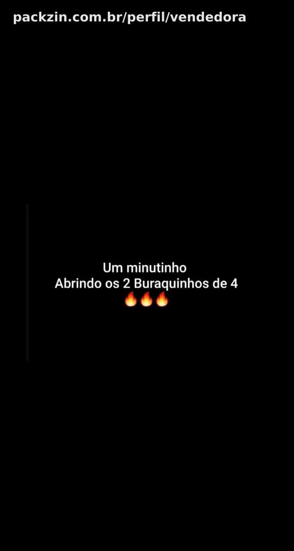 Um Minutinho de 4 Abrindo os 2 Buraquinhos ao mesmo tempo 🔥🔥