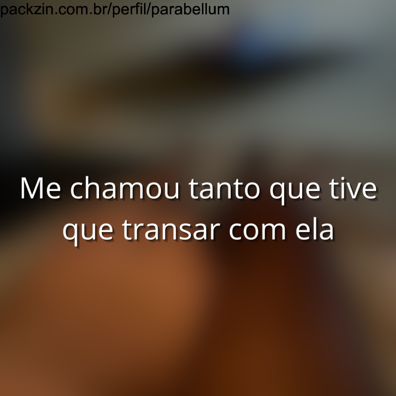Imagem do pack Me chamou tanto que tive que transar com ela
