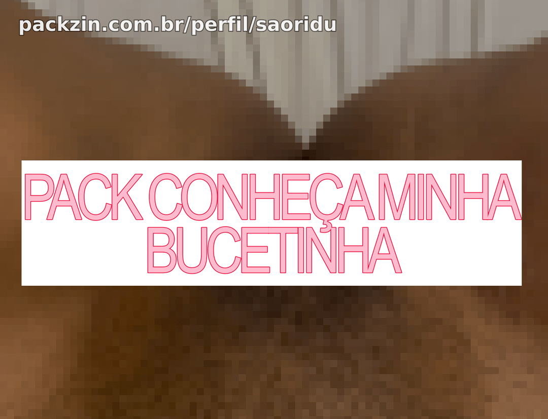 Imagem do pack pack conheça minha bucetinha